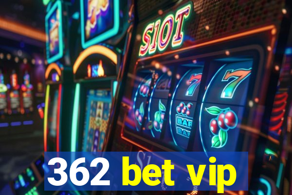362 bet vip